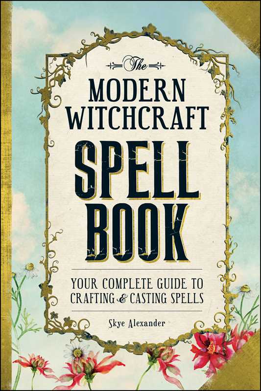 The Modern Witchcraft Spell Book by Skye Alexander