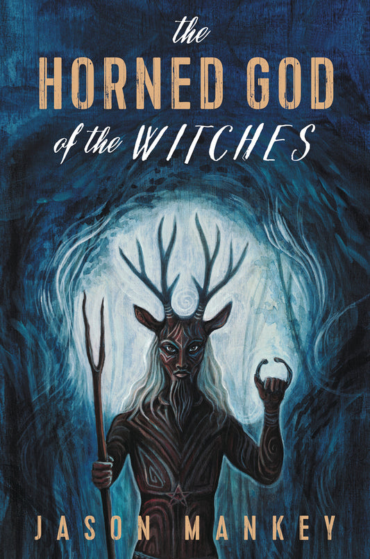Horned God of the Witches by Jason Mankey
