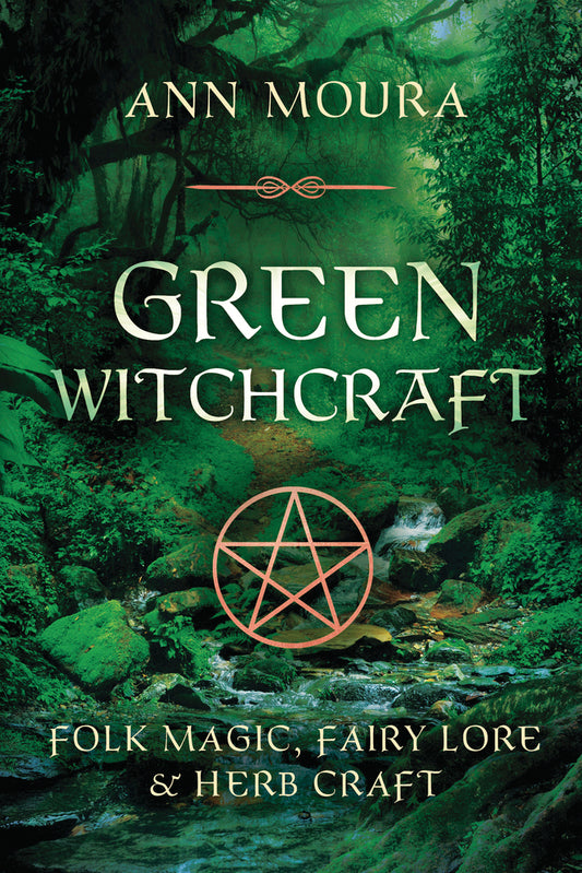 Green Witchcraft by Ann Moura