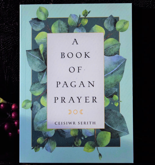 A Book of Pagan Prayer by Ceisiwr Serith