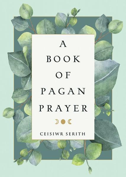 A Book of Pagan Prayer by Ceisiwr Serith