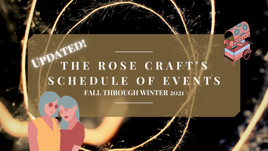 The Rose Craft's Schedule of Events 2021 (part 2)