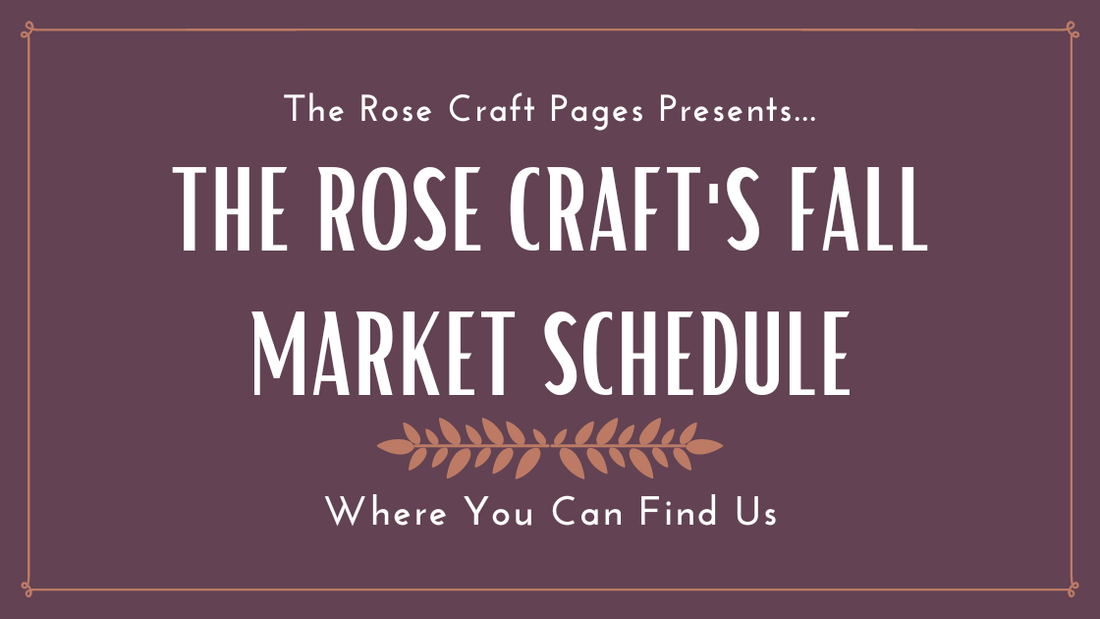 The Rose Craft's Fall Market Schedule