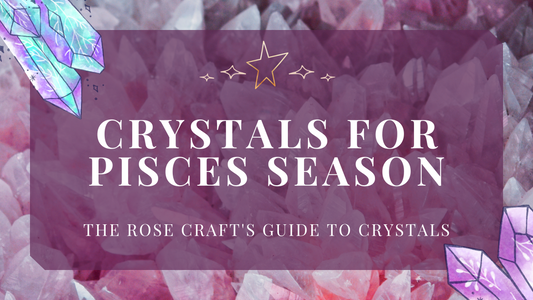 Crystals for Pisces Season
