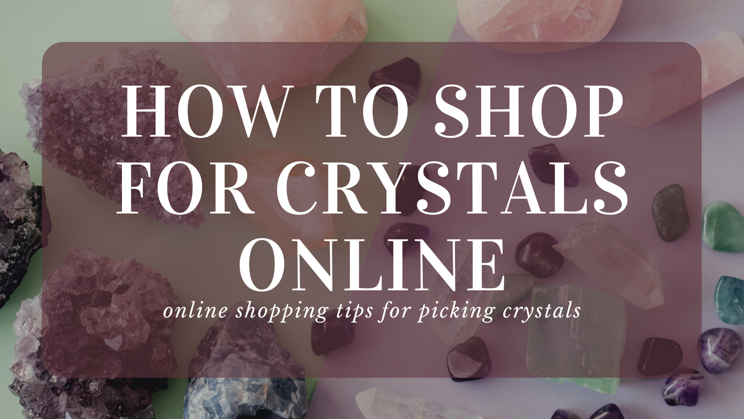 How to Shop for Crystals Online The Rose Craft
