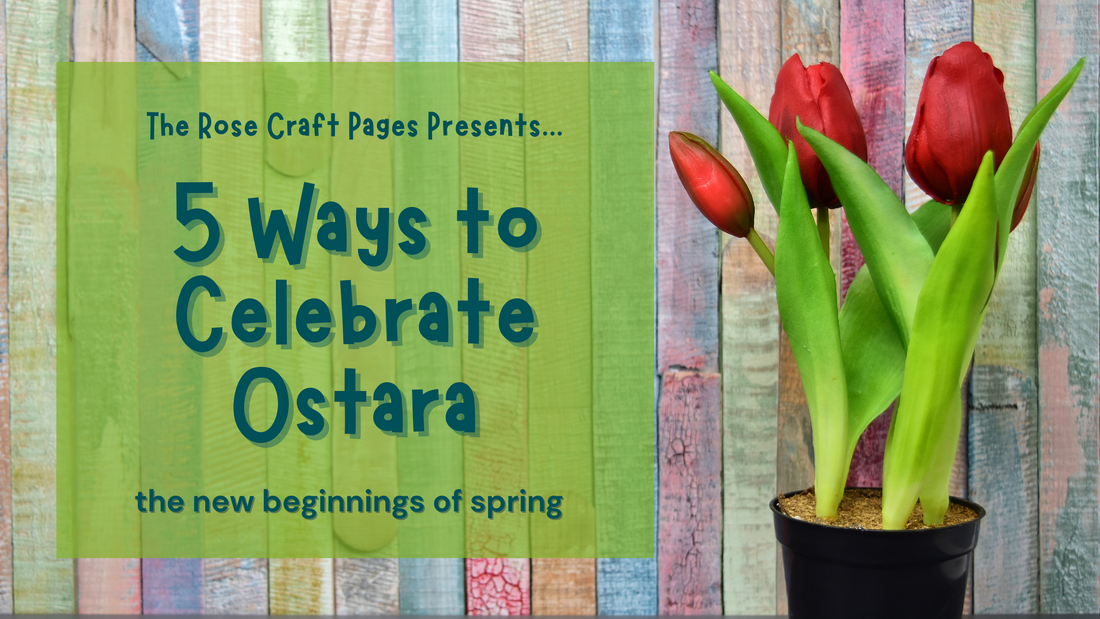 5 Ways to Celebrate Ostara