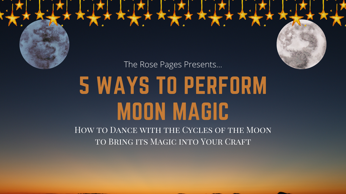 5 Ways to Perform Moon Magic