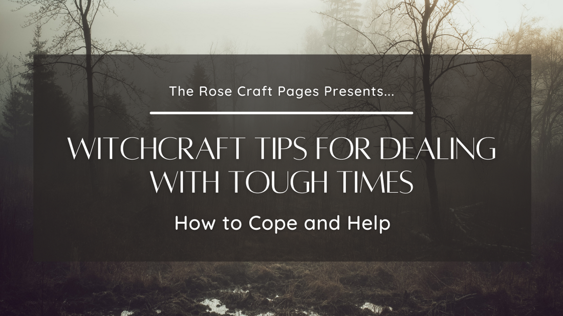 Witchcraft Tips for Dealing with Tough Times