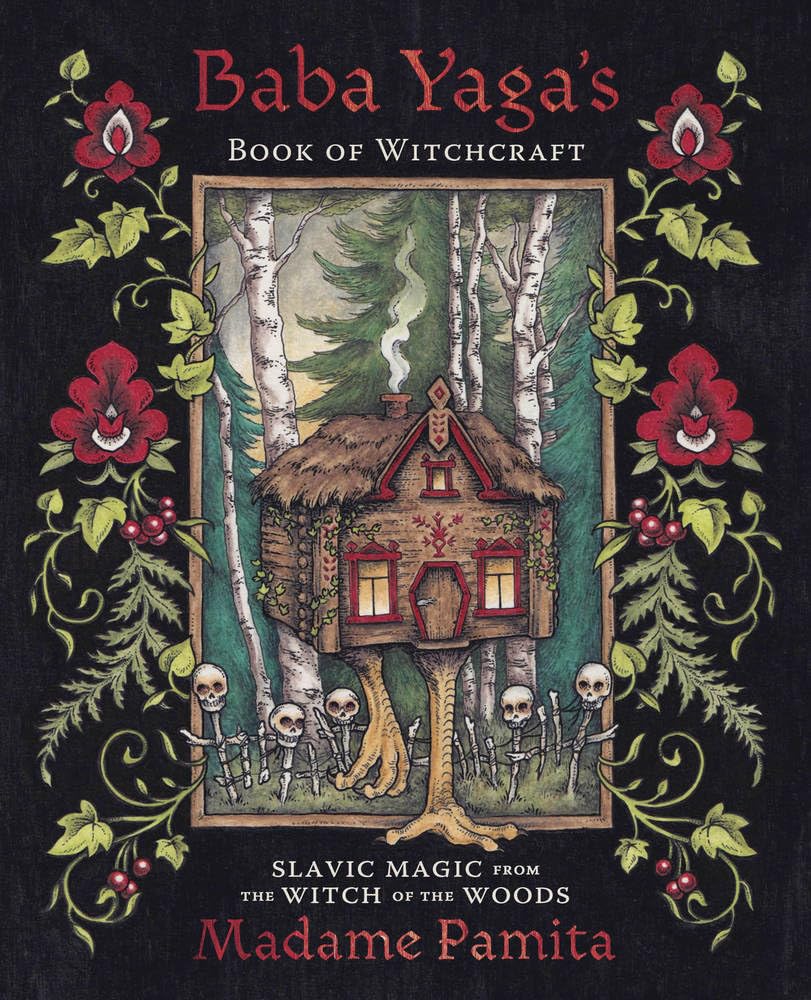 Baba Yaga’s Book of Witchcraft by Madame Pamita