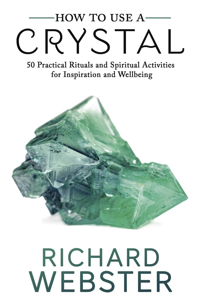 How to Use a Crystal by Richard Webster