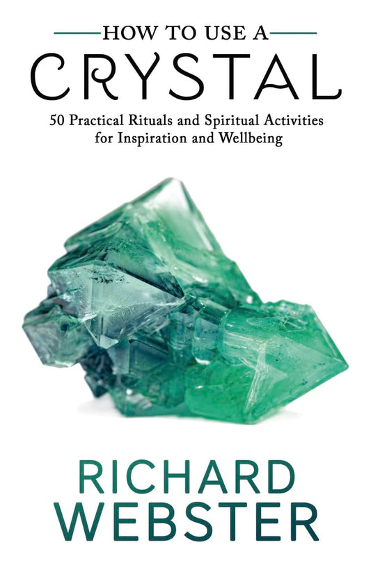 How to Use a Crystal by Richard Webster