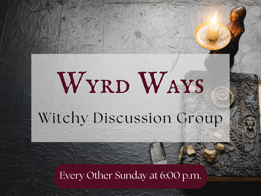 Wyrd Ways: Witchy Discussion Group