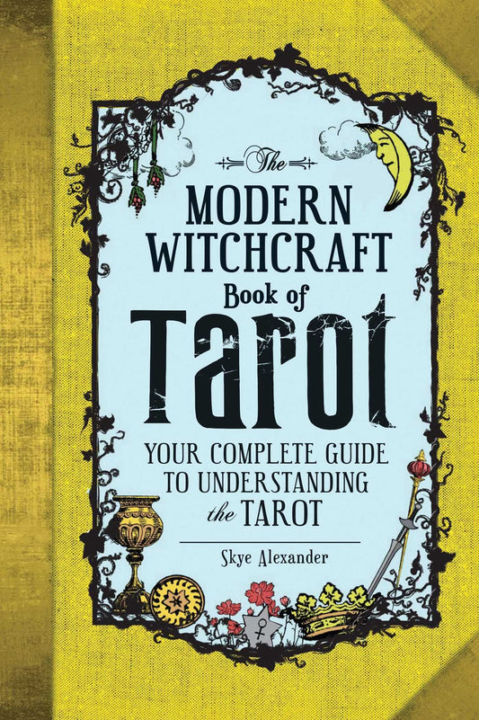The Modern Witchcraft Book of Tarot by Skye Alexander