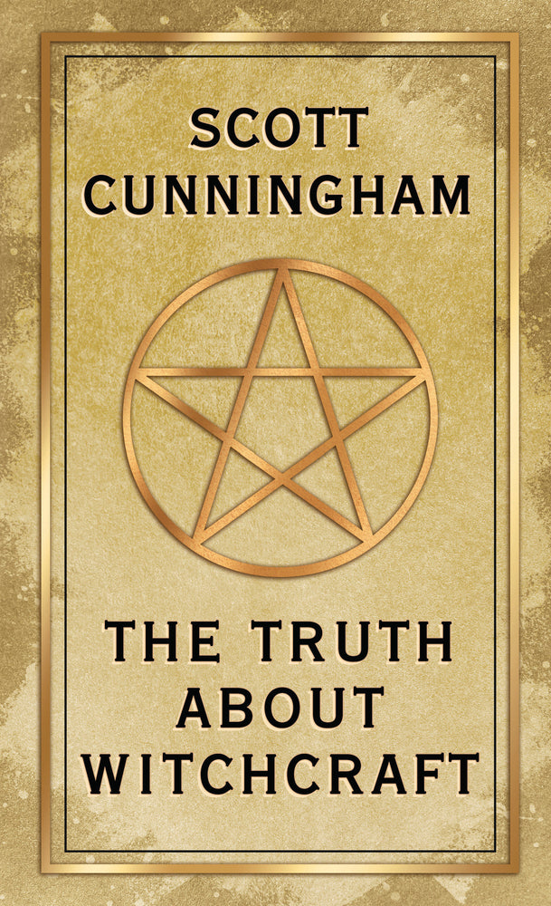 The Truth About Witchcraft by Scott Cunningham