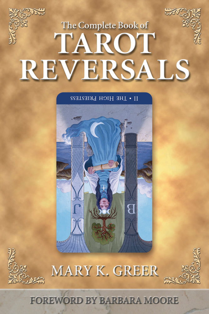 Complete Book of Tarot Reversals by Mary K. Greer