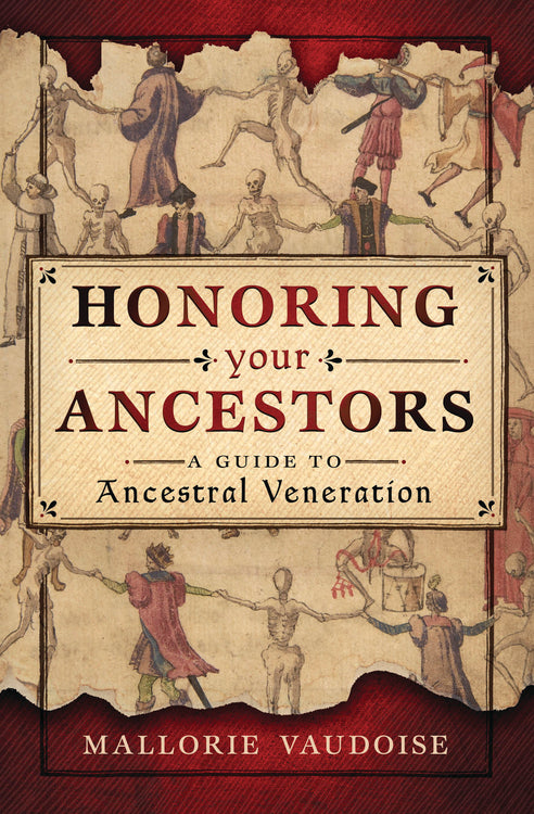 Honoring Your Ancestors by Mallorie Vaudoise